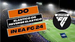 How to Do Elastico or Reverse Elastico in EAFC 24 2024 [upl. by Kcirrem]