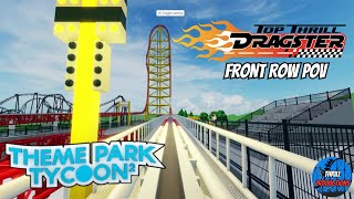 Top Thrill Dragster Front Row POV  Theme Park Tycoon 2 Recreation [upl. by Eusoj971]