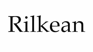 How to Pronounce Rilkean [upl. by Ely]