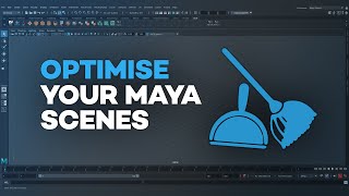 Optimise Your Maya Scene [upl. by Baler]