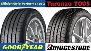 Goodyear EfficientGrip Performance 2 vs Bridgestone Turanza T005 [upl. by Grekin]