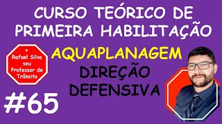 AQUAPLANAGEM  DIREÇÃO DEFENSIVA  CURSO DE PRIMEIRA HABILITAÇÃO  65 [upl. by Rosabella]