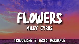 Miley Cyrus  Flowers Traduzione e Testo originale [upl. by Henley870]