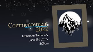 Timberline Secondary Graduation 2022 Livestream [upl. by Vtehsta86]