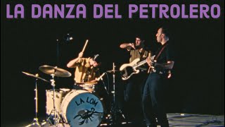 LA LOM Cover quotLa Danza Del Petroleroquot [upl. by Morganica]