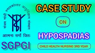 case study on Hypospadias Bsc nursing 3rd year Child health nursing con SGPGIMSpgimsbscnursing [upl. by Arabelle]