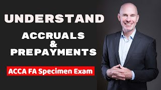 Understand Accruals and Prepayments  Accruals and Prepayments Simplified [upl. by Trakas]