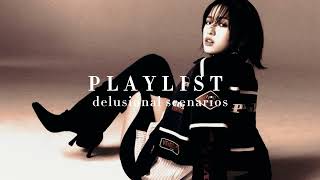 playlist for your delulu scenarios [upl. by Pytlik]