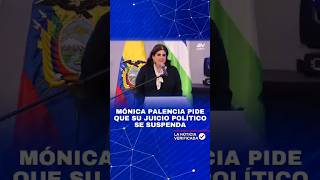 ⚖️ Mónica Palencia pide que su juicio político se suspenda  ✅️ La Noticia Verificada [upl. by Cleaves]