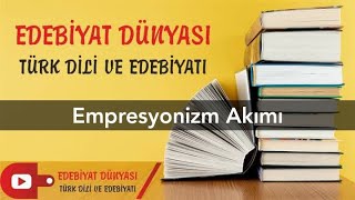 EMPRESYONİZM AKIMI I Konu Anlatımı I Edebiyat Dünyası I Serkan Hoca [upl. by Henryk]