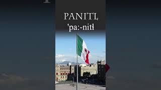 Nahuatl Word of the Week 140 PANITL Flag 🇲🇽 [upl. by Ettelimay]