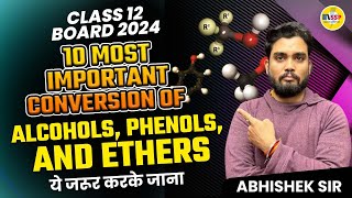 BOARD 2024  Conversion of Alcohols Phenols and Ethers  CLASS 12  ये जरूर करके जाना  Ab Sir [upl. by Brawley]