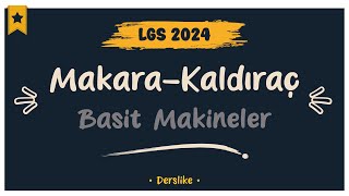 Basit Makineler  Makara  Kaldıraç  LGS 2024 [upl. by Dietz238]