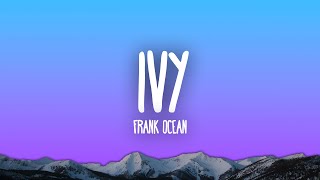 Frank Ocean  Ivy [upl. by Ary698]