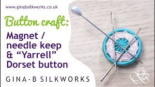 Button Craft How to make a Yarrell Dorset Button  and button magnet  needle keep [upl. by Carbrey]