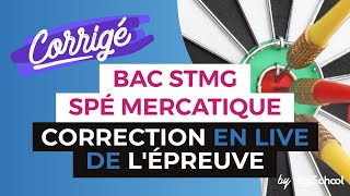 Bac 2017  Correction en LIVE de lépreuve de SPÉ MERCATIQUE STMG [upl. by Teiluj]