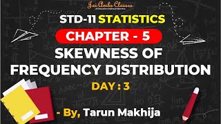 STD11 STATISTICS CHAPTER5 SKEWNESS OF FREQUENCY DISTRIBUTION DAY3 By Tarun Makhija [upl. by Payson]