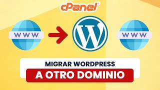 Migrar Wordpress a otro dominio en cPanel BIEN EXPLICADO [upl. by Bryner]