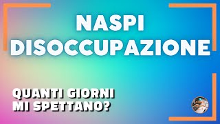 Quanti giorni di DISOCCUPAZIONE NASPI mi spettano [upl. by Ainotna]