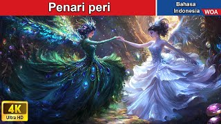 Penari peri 🩰💃 Dongeng Bahasa Indonesia ✨ WOA Indonesian Fairy Tales [upl. by Aniraz838]