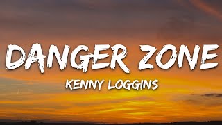 Kenny Loggins  Danger Zone Lyrics [upl. by Niltag]