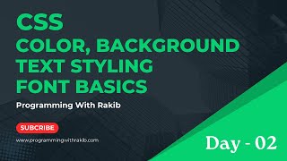 Day 2  Color Background amp Text Styling  CSS Full Course  Programming with Rakib [upl. by Adnowat]