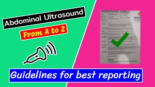 Abdominal Ultrasound Guidelines for best reporting [upl. by Aerdma]