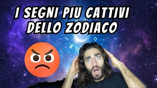 I SEGNI PIU CATTIVI DELLO ZODIACO  LA CLASSIFICA [upl. by Benzel657]