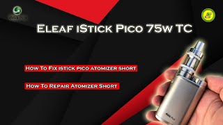 iStick Pico 75W  How To Fix iStick Pico Atomizer Short  How To Repair Atomizer Short  Atom Short [upl. by Amles626]