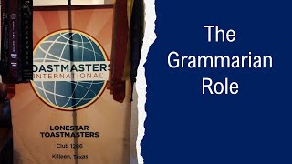 Grammarian Role  Lonestar Toastmasters [upl. by Niu496]