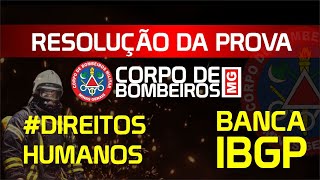 Concurso Bombeiros MG Resolução da Prova Banca 2023 IBGP Direitos Humanos [upl. by Otti323]