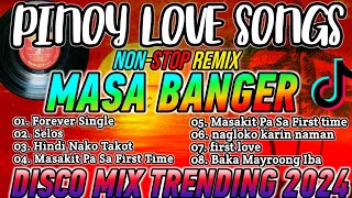 Pinoy Love Songs Forever Single X Selos Masa Banger  Nonstop Trending 2024  Dj Angelo Alosado [upl. by Orji]