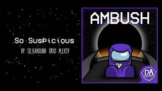 MashupSo Suspicious Instrumental x Ambush Vocals [upl. by Roid]