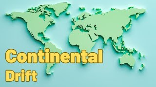 Continental Drift Theory  Distribution of Ocean and Continents  Class 11 Geography  NCERT [upl. by Quirk305]