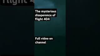 the mysterious disaperence of flight 404documentaryfilmmaker [upl. by Esetal]