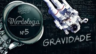 GRAVIDADE  Nerdologia [upl. by Gilford663]