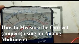 How to Measure Current Amperes using Analog Multimeter [upl. by Siusan269]