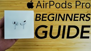 AirPods Pro  Complete Beginners Guide [upl. by Venn779]