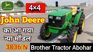 John Deere tractor 3036 N  4×4 New Model launch  Brother Tractor Abohar 🚜 johndeere newtractor [upl. by Kolb]