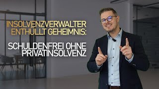 Insolvenzverwalter enthüllt Geheimnis Schuldenfrei ohne Privatinsolvenz schuldnerberatung [upl. by Nwahsyar948]