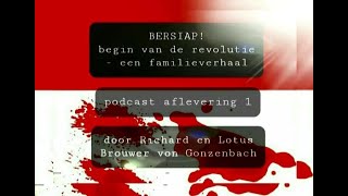 Bersiap  Onze Familietragedie Podcast BvG afl1 Indonesische Revolutie [upl. by Aenil789]