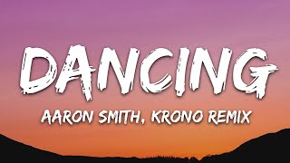 Aaron Smith  Dancin KRONO Remix  Lyrics [upl. by Suirauqram]