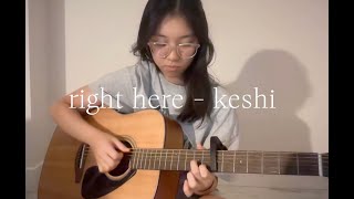 right here  keshi cover [upl. by Ianthe]