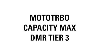 MOTOTRBO Capacity Max Introduction [upl. by Odele856]