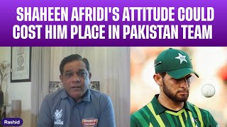 Rashid Latif Warns Shaheen Afridis Attitude Could Cost Him Place in Pakistan Team  Shaheen Shah [upl. by Rawden]