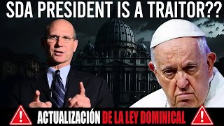 ¿El presidente de la IASD se reunió con el vaticano I Actualización de ley Dominical [upl. by Arch180]