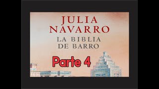 🎧 La Biblia de Barro  Julia Navarro PARTE 4🎧 [upl. by Llerahs290]