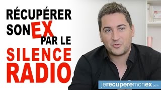 RÉCUPÉRER SON EX PAR LE SILENCE RADIO [upl. by Haleelahk]