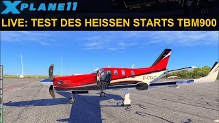 LIVESTREAM XP11  TEST DES HEISSEN STARTS TBM900 GERMAN [upl. by Milore]