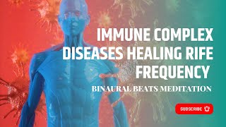 Immune Complex Diseases Healing Rife Frequency  Pure Tone Binaural Beats  Isochronic Tones Healing [upl. by Harri]